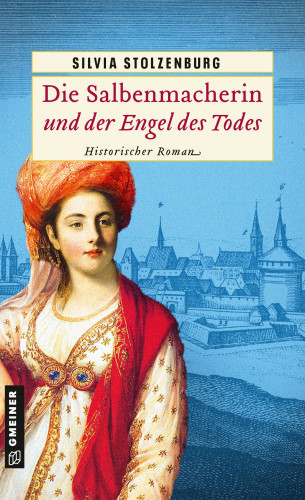 Silvia Stolzenburg: Die Salbenmacherin und der Engel des Todes