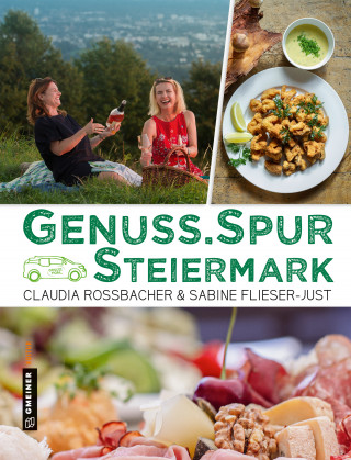 Claudia Rossbacher, Sabine Flieser-Just: GenussSpur Steiermark