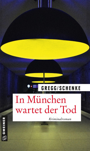 Stefanie Gregg, Paul Schenke: In München wartet der Tod