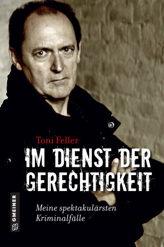 Toni Feller: Im Dienst der Gerechtigkeit
