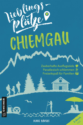 Klaus Bovers: Lieblingsplätze Chiemgau