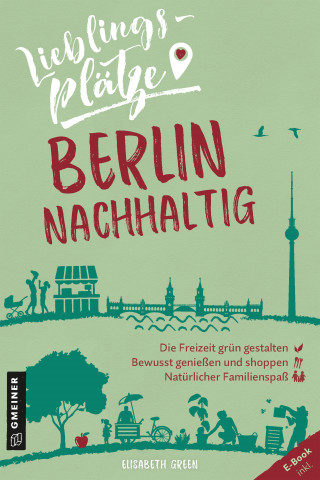 Elisabeth Green: Lieblingsplätze Berlin nachhaltig
