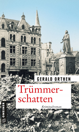 Gerald Orthen: Trümmerschatten