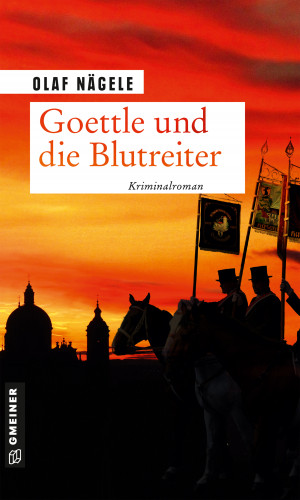 Olaf Nägele: Goettle und die Blutreiter