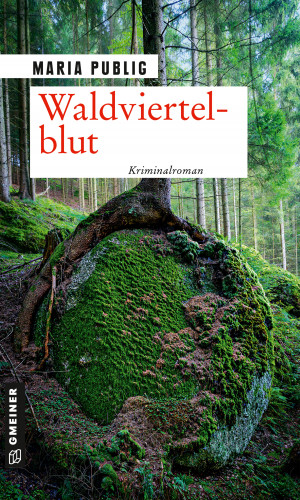 Maria Publig: Waldviertelblut