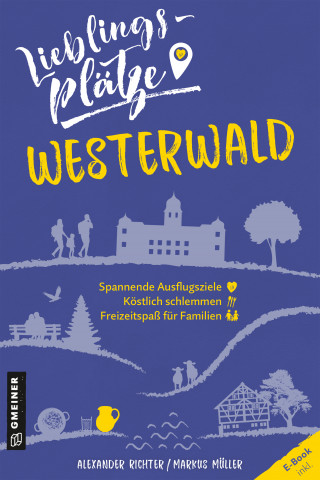 Alexander Richter, Markus Müller: Lieblingsplätze Westerwald