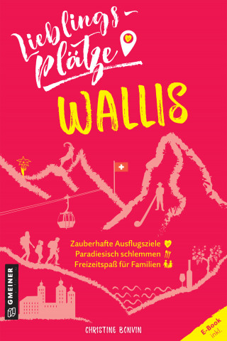 Christine Bonvin, Yvon Poncelet: Lieblingsplätze Wallis