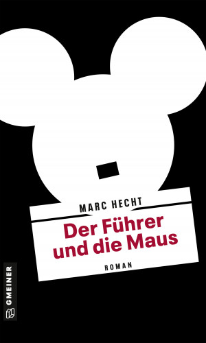 Marc Hecht: Der Führer und die Maus