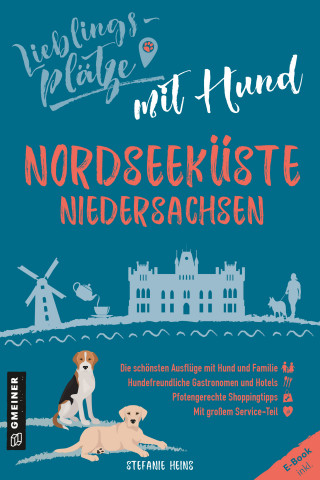 Stefanie Heins: Lieblingsplätze mit Hund - Nordseeküste Niedersachsen