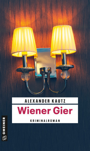 Alexander Kautz: Wiener Gier