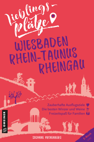 Susanne Kronenberg: Lieblingsplätze Wiesbaden, Rhein-Taunus, Rheingau