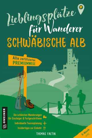 Thomas Faltin: Lieblingsplätze für Wanderer - Schwäbischen Alb
