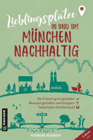 Alexandra Achenbach: Lieblingsplätze in und um München - nachhaltig