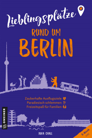Inka Chall: Lieblingsplätze rund um Berlin