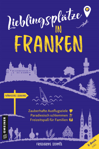 Friederike Schmöe: Lieblingsplätze in Franken