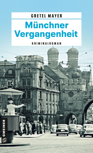 Gretel Mayer: Münchner Vergangenheit