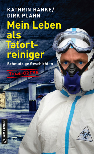 Kathrin Hanke, Dirk Plähn: Mein Leben als Tatortreiniger