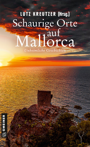 Elke Becker, Martin Breuninger, Alex Conrad, Thomas Fitzner, Ruprecht W. Frieling, Lilly Hess Antic, Lutz Kreutzer, Brigitte Lamberts, Jan Lammers, Barbara Ludwig, Renate Nolden, Andreas Schnurbusch: Schaurige Orte auf Mallorca