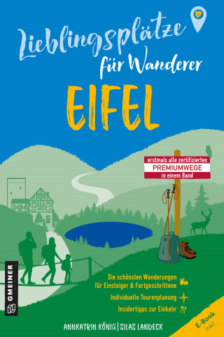 Annkatrin König, Silas Landeck: Lieblingsplätze für Wanderer - Eifel