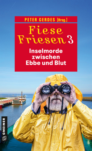 Thomas Breuer, Daniel Carinsson, Heike Gerdes, Peter Gerdes, Peter Godazgar, Kathrin Heinrichs, Thomas Kastura, Herbert Knorr, Regine Kölpin, Tatjana Kruse, Manfred C. Schmidt: Fiese Friesen 3 - Inselmorde zwischen Ebbe und Blut