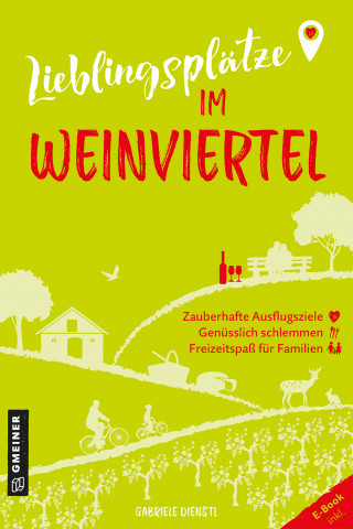 Gabriele Dienstl: Lieblingsplätze im Weinviertel