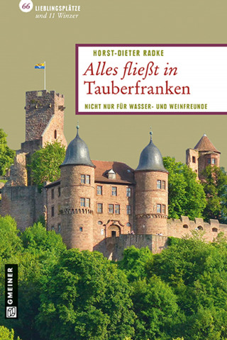 Horst-Dieter Radke: Alles fließt in Tauberfranken