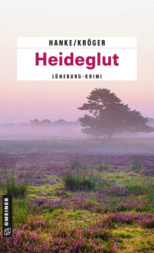 Kathrin Hanke, Claudia Kröger: Heideglut