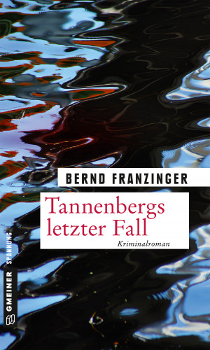 Bernd Franzinger: Tannenbergs letzter Fall