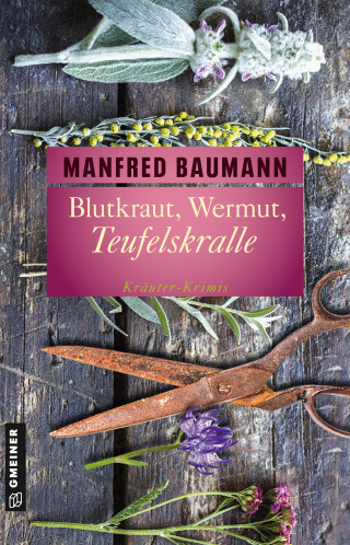 Manfred Baumann: Blutkraut, Wermut, Teufelskralle