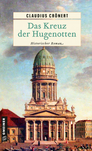 Claudius Crönert: Das Kreuz der Hugenotten