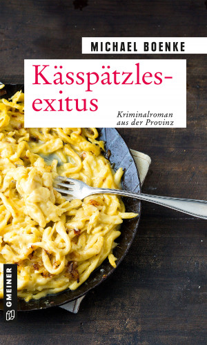 Michael Boenke: Kässpätzlesexitus