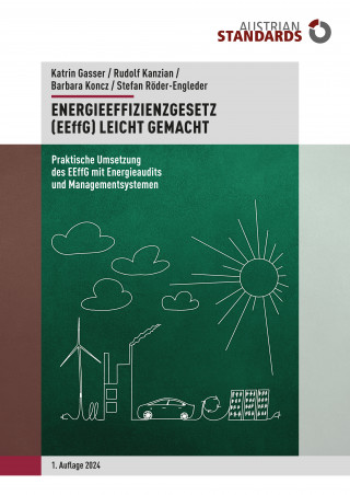 Katrin Gasser, Rudolf Kanzian, Barbara Koncz, Stefan Röder-Engleder: Energieeffizienzgesetz (EEffG) leicht gemacht