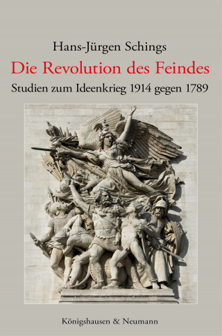 Hans-Jürgen Schings: Die Revolution des Feindes