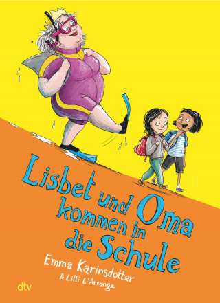 Emma Karinsdotter: Lisbet und Oma kommen in die Schule