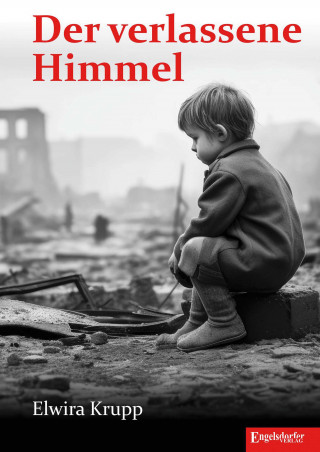 Elwira Krupp: Der verlassene Himmel