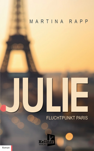 Martina Rapp: Julie: Fluchtpunkt Paris