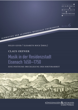 Claus Oefner: Musik in der Residenzstadt Eisenach 1650–1750
