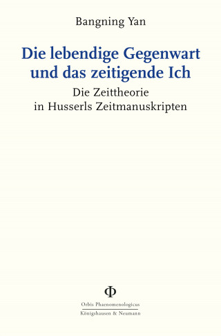 Bangning Yan: Die lebendige Gegenwart und das zeitigende Ich