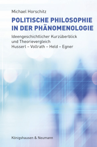 Michael Horschitz: Politische Philosophie in der Phänomenologie