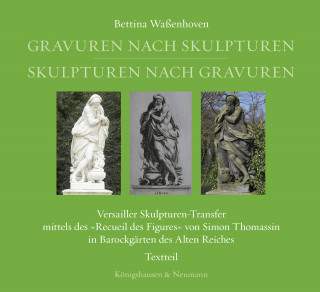 Bettina Waßenhoven: Gravuren nach Skulpturen – Skulpturen nach Gravuren