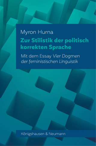 Myron Hurna: Zur Stilistik der politisch korrekten Sprache