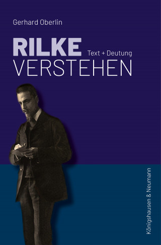Gerhard Oberlin: Rilke verstehen