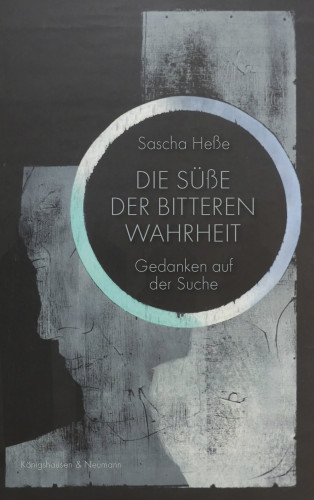 Sascha Heße: Die Süße der Bitteren Wahrheit