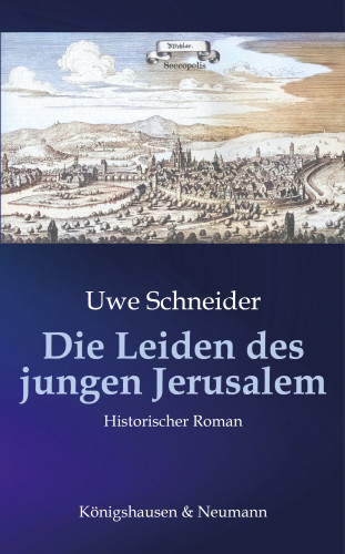 Uwe Schneider: Die Leiden des jungen Jerusalem