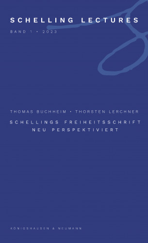 Thomas Buchheim, Thorsten Lerchner: Schellings Freiheitsschrift neu perspektiviert