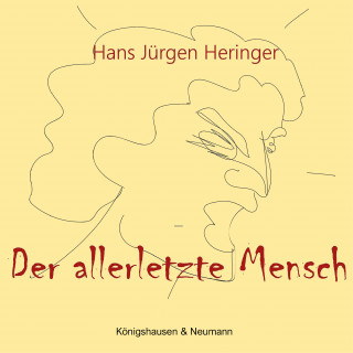 Hans Jürgen Heringer: Der allerletzte Mensch