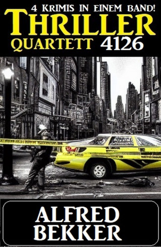 Alfred Bekker: Thriller Quartett 4126
