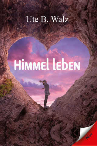 Ute B. Walz: Himmel leben