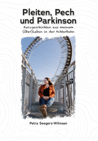 Petra Seegers-Wilmsen: Pleiten, Pech und Parkinson