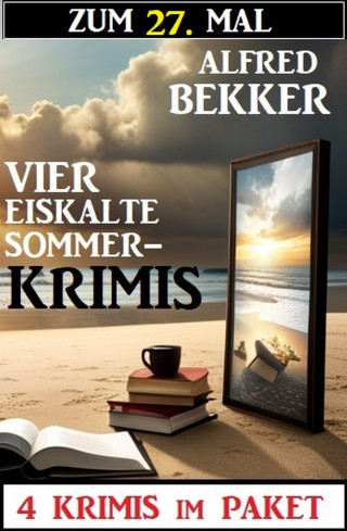 Alfred Bekker: Zum 27. Mal vier eiskalte Sommerkrimis